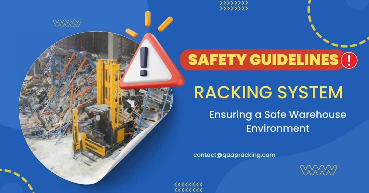 Pallet Racking Safety Guidelines: Ensuring a Safe Warehouse Environment